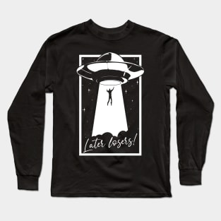 Later Losers! Long Sleeve T-Shirt